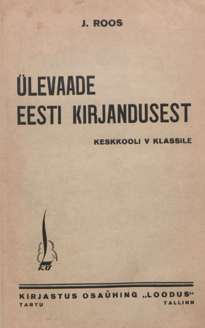 Ülevaade eesti kirjandusest : progümnaasiumi V klassile [Keel ja Kirjandus ; 42 1937]
