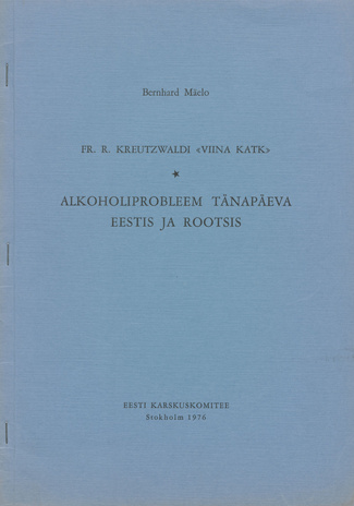 Fr. R. Kreutzwaldi "Viina katk" ; Alkolholiprobleem tänapäeva Eestis ja Rootsis 