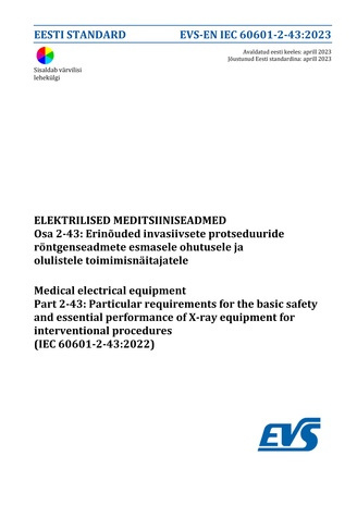 EVS-EN IEC 60601-2-43:2023 Elektrilised meditsiiniseadmed. Osa 2-43, Erinõuded invasiivsete protseduuride röntgenseadmete esmasele ohutusele ja olulistele toimimisnäitajatele = Medical electrical equipment. Part 2-43, Particular requirements for basic ...