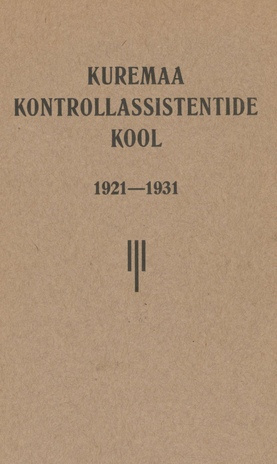 Kuremaa kontrollassistentide kool : 1921-1931