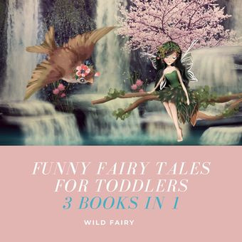 Funny fairy tales for toddlers : 3 books in 1 