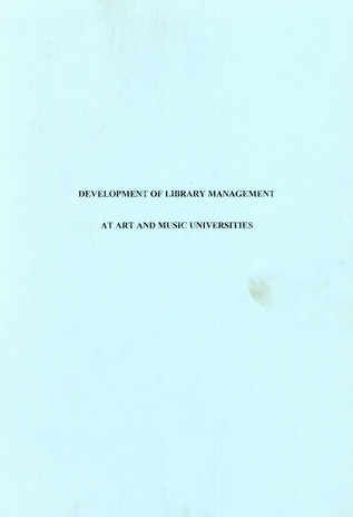 Development of library management at art and music universities : Tempus structural joint European Project, 1996/97