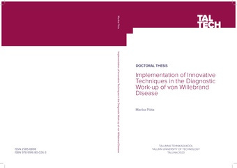 Implementation of innovative techniques in the diagnostic work-up of von Willebrand disease = Innovaatiliste meetodite juurutamine von Willebrandi tõve diagnostikas 