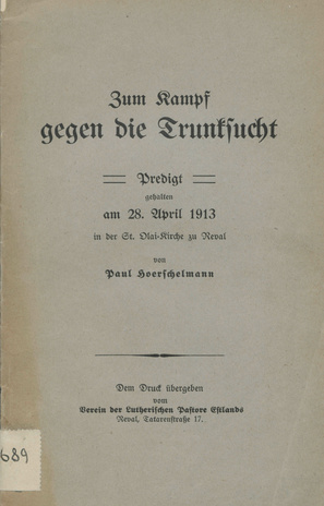 Zum Kampf gegen die Trunksucht : Predigt gehalten am 28. April 1913 in der St.Olai-Kirche zu Reval 