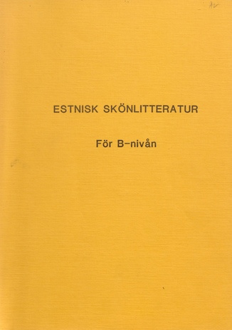 Estnisk skönlitteratur : för B-nivån 