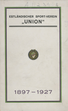 Estländischer Sport-Verein "Union" 1897-1927