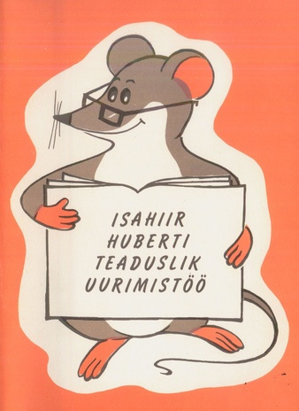 Isahiir Huberti teaduslik uurimistöö eesti lastekirjanduse riiulil 