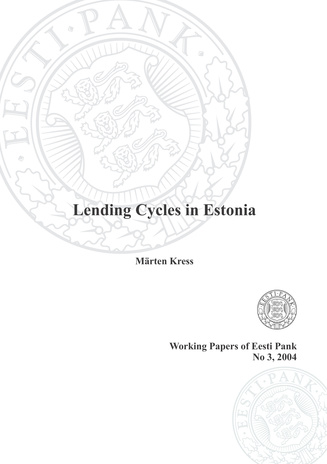Lending cycles in Estonia (Eesti Panga toimetised / Working Papers of Eesti Pank ; 3)