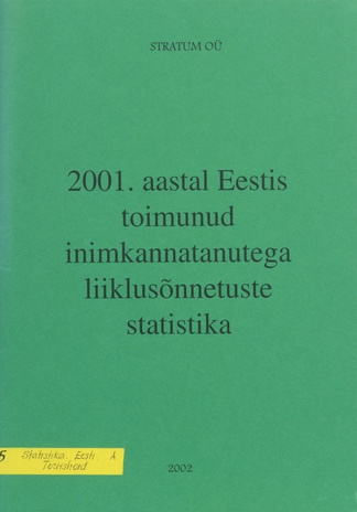 2001. aastal Eestis toimunud inimkannatanutega liiklusõnnetuste statistika ; 2002