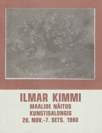 Ilmar Kimmi maalide näitus Tallinna Kunstisalongis 20. nov. - 7. dets. 1980 : näituse kataloog