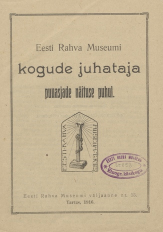 Eesti Rahva Museumi kogude juhataja puuasjade näituse puhul