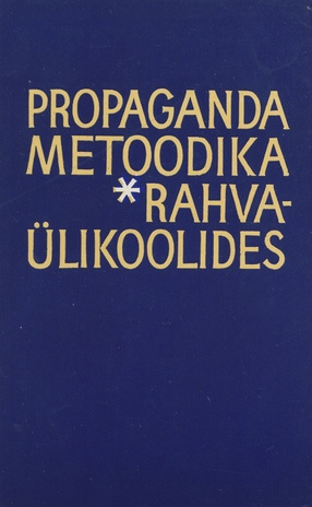 Propaganda metoodika rahvaülikoolides : kogumik artikleid 