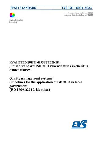 EVS-ISO 18091:2023 Kvaliteedijuhtimissüsteemid : juhised standardi ISO 9001 rakendamiseks kohalikus omavalitsuses = Quality management systems : guidelines for the application of ISO 9001 in local government (ISO 18091:2019, identical) 