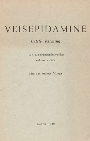 Veisepidamine : 1939. a. põllumajandusloenduse andmete analüüs = Cattle farming