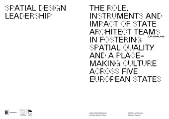 Spatial design leadership : the role, instruments and impact of state architect teams (or similar) in fostering spatial quality and a place-making culture across five European states 