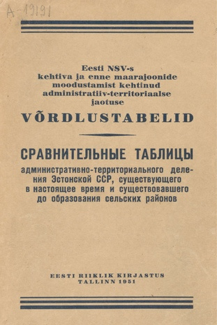 Eesti NSV-s kehtiva ja enne maarajoonide moodustamist kehtinud administratiiv-territoriaalse jaotuse ...