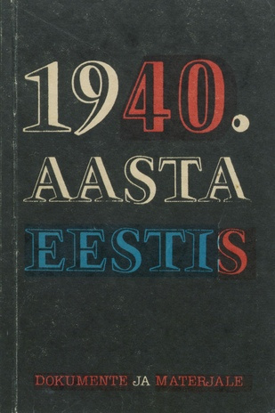 1940. aasta Eestis : dokumente ja materjale 