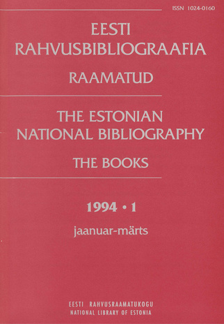 Eesti Rahvusbibliograafia. Raamatud = Estonian National Bibliography. Raamatud ; 1 1994