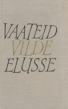 Vaateid Vilde elusse : lühiuurimusi Eduard Vilde 100 aasta sünnipäeva puhul 