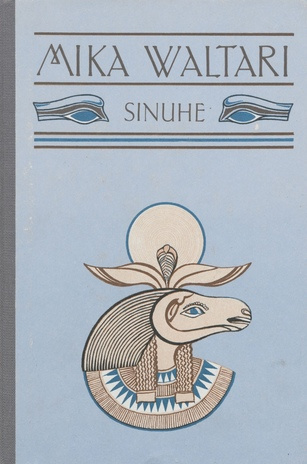Sinuhe : viisteist raamatut arst Sinuhe elust umbes 1390-1335 e. Kr. : [romaan] 