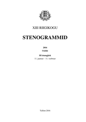 13. Riigikogu stenogrammid 2016. I köide (Riigikogu stenogrammid ; 2016)