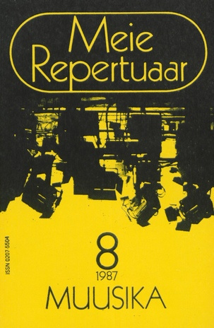 Meie repertuaar : Eesti NSV Rahvaloomingu ja Kultuuritöö Teadusliku Metoodikakeskuse väljaanne ; 8 1987-08