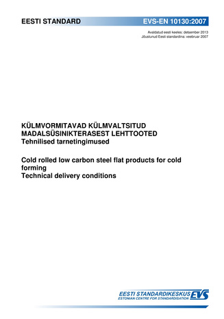 EVS-EN 10130:2007 Külmvormitavad külmvaltsitud madalsüsinikterasest lehttooted : tehnilised tarnetingimused = Cold rolled low carbon steel flat products for cold forming : technical delivery conditions
