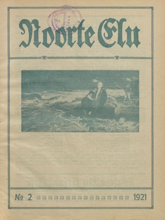 Noorte Elu : Eesti Noorte Usklikkude C[hristian] E[ndeavor] Liidu häälekandja ; 2 1921