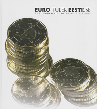 Euro tulek Eestisse = The launch of the euro in Estonia 