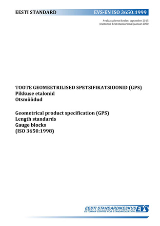 EVS-EN ISO 3650:1999 Toote geomeetrilised spetsifikatsioonid (GPS) : pikkuse etalonid. Otsmõõdud = Geometrical product specifications (GPS) : length standards. Gauge blocks (ISO 3650:1998) 
