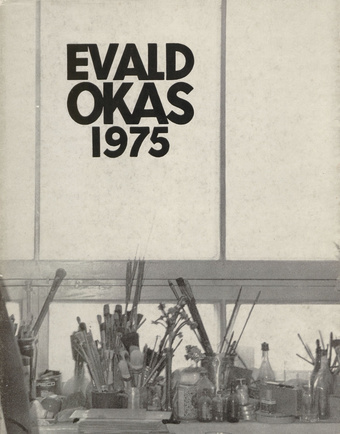 Evald Okas : Tallinn, november - detsember 1975 : kunstinäituse kataloog 