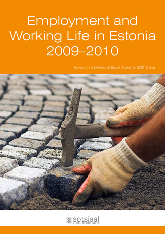 Employment and working life in Estonia 2009-2010 ; 9 (Series of the Ministry of Social Affairs. Trends)