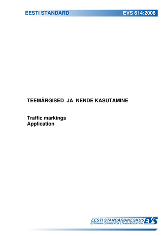 EVS 614:2008. Teemärgised ja nende kasutamine = Traffic markings. Application