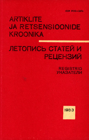 Artiklite ja Retsensioonide Kroonika : registrid = Летопись статей и рецензий : указатели ; 1983