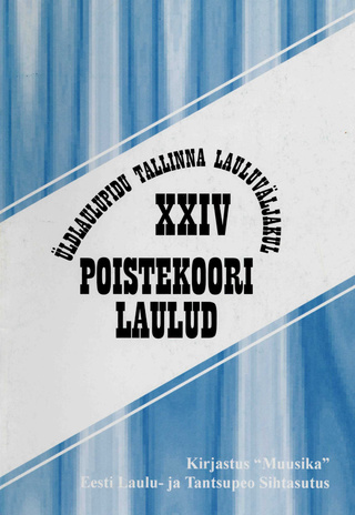 Poistekoori laulud : XXIV üldlaulupidu 3. ja 4. juulil 2004. a. Tallinnas