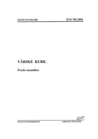 EVS 702:2001 Värske kurk = Fresh cucumber