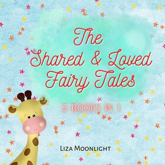 The shared & loved fairy tales : 2 books in 1 