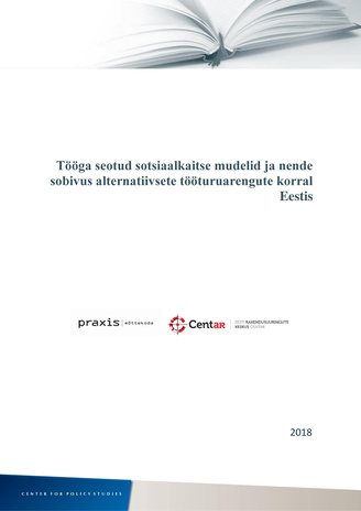 Tööga seotud sotsiaalkaitse mudelid ja nende sobivus alternatiivsete tööturuarengute korral Eestis