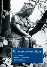 Represseeritute õigus : soodustused. Seadus ja määrused. Kommentaarid