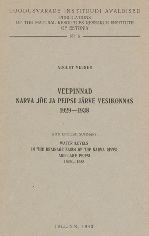 Veepinnad Narva jõe ja Peipsi järve vesikonnas 1929-1938 : with English summary: Water levels in the drainage basin of the Narva River and Lake Peipsi 1929-1938