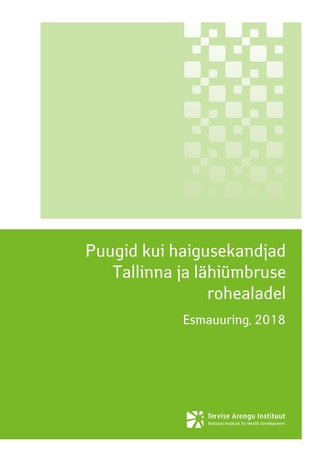 Puugid kui haigusekandjad Tallinna ja lähiümbruse rohealadel : esmauuring, 2018