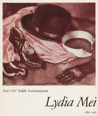 Lydia Mei 1896-1965 : näitusekataloog 