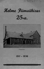Helme Piimaühisus 25-a. : 1911-1936
