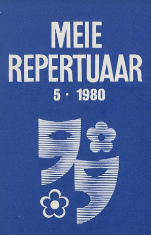 Meie repertuaar : Eesti NSV Rahvaloomingu ja Kultuuritöö Teadusliku Metoodikakeskuse väljaanne ; 5 1980-05