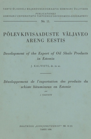 Põlevkivisaaduste väljaveo areng Eestis = Development of the export of oil shale products in Estonia = Développement de l'exportation des produits du schiste bitumineux en Estonie