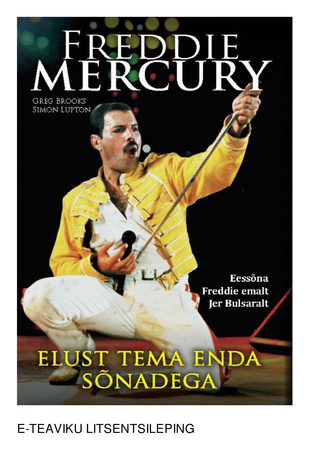Freddie Mercury : elust tema enda sõnadega 