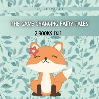 The game changing fairy tales : 2 books in 1 