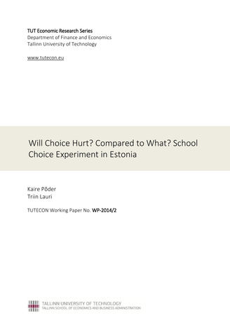 Will choice hurt? Compared to what? School choice experiment in Estonia (TUTECON Working Paper ; WP-2014/2)