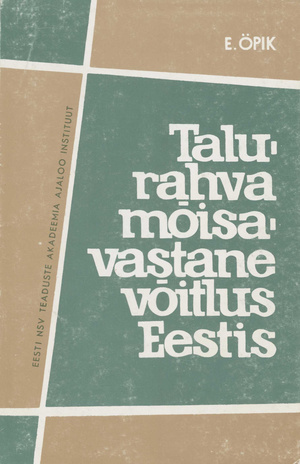 Talurahva mõisavastane võitlus Eestis Põhjasõja esimesel poolel 1700-1710 (Talurahva töö- ja võitlusradadelt ; 4)