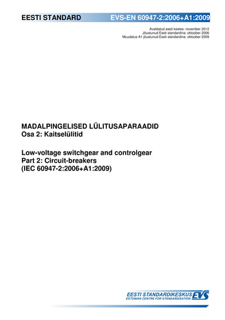 EVS-EN 60947-2:2006+A1:2009 Madalpingelised lülitusaparaadid. Osa 2, Kaitselülitid = Low-voltage switchgear and controlgear. Part 2, Circuit-breakers (IEC 60947-2:2006+A1:2009)